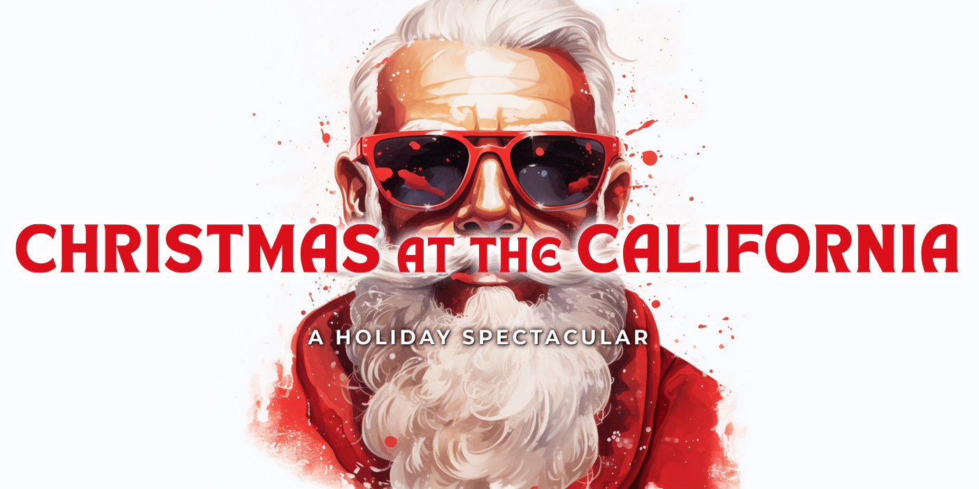 Flyer for Christmas at the California.