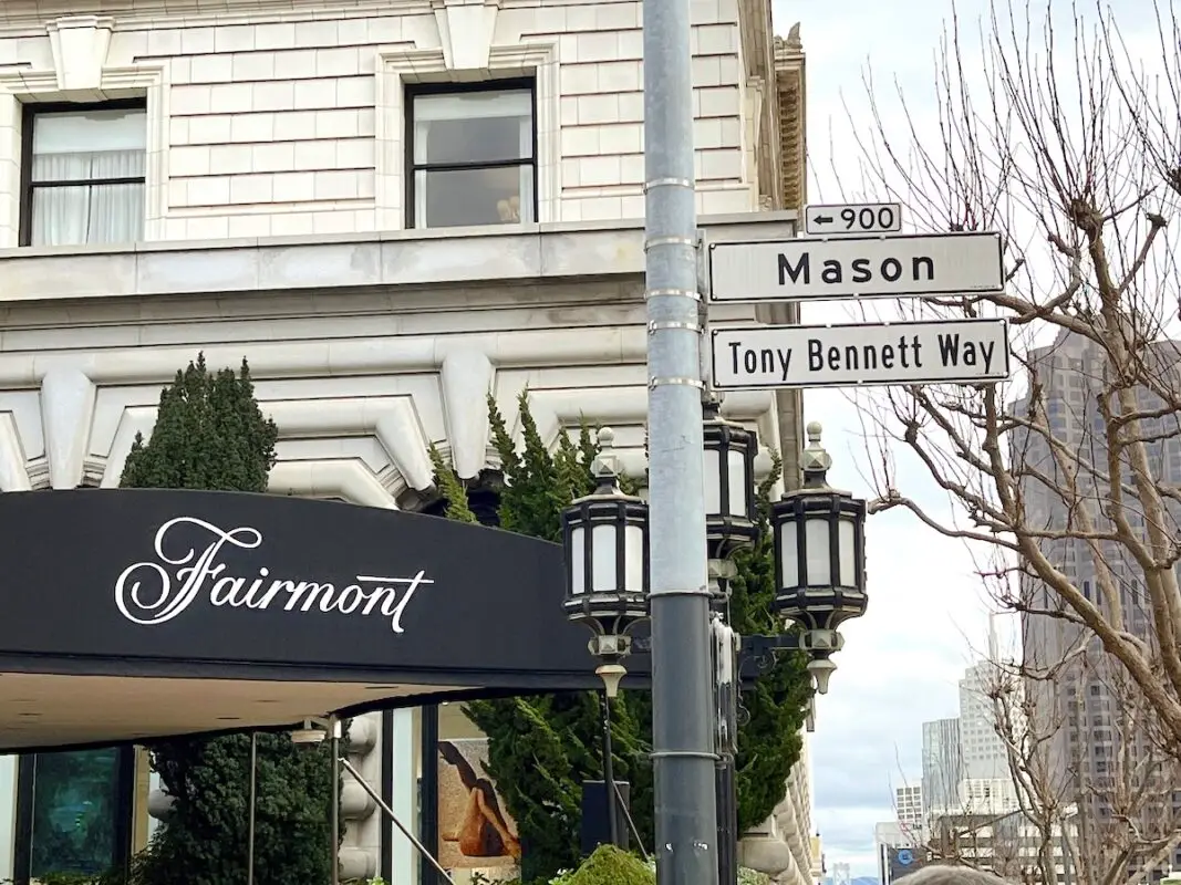 Tony Bennett way in front of the Fairmont hotel in San Francisco