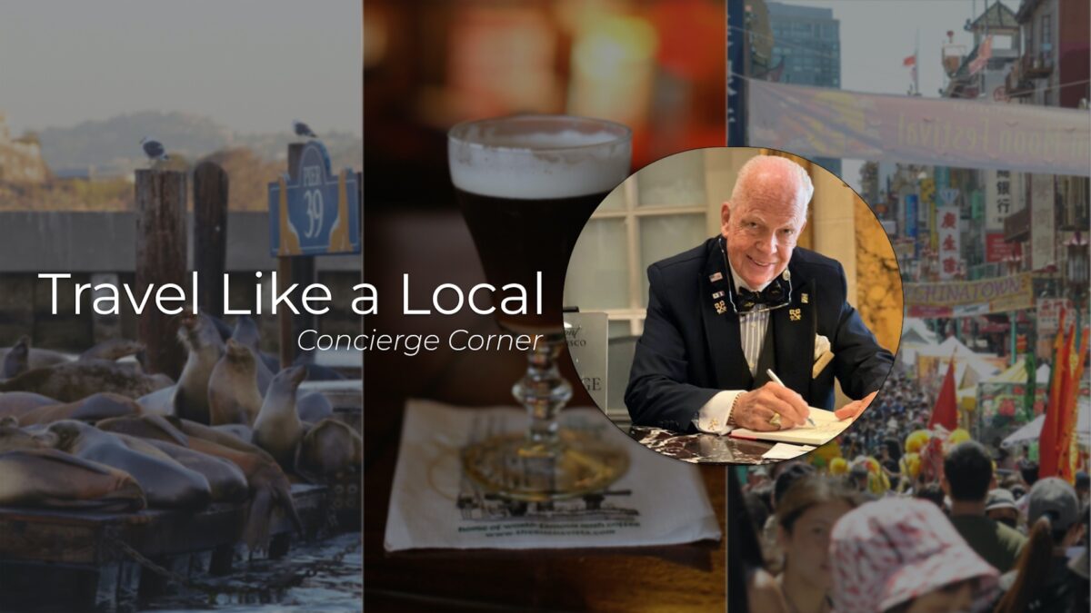 Image featuring a collage with sea lions on a dock, a close-up of coffee with cream, and a busy street market buzzing with life. Text on the left reads "Travel Like a Local - Concierge Corner." Inset photo on the right shows an elderly man dressed formally, seated at a table. Experience fall in San Francisco like never before.